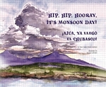 Cover: Hip, Hip, Hooray, It's Monsoon Day! / ¡Ajúa, Ya Llegó el Chubasco!