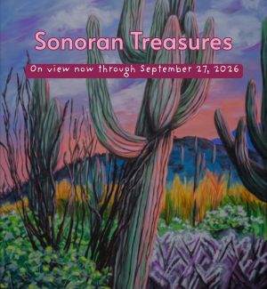 Sonoran Treasures exhibit artwork